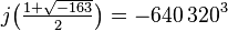 j\big(\tfrac{1+\sqrt{-163}}{2}\big) = -640\,320^3