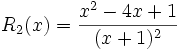 R_2(x)=\frac{x^2-4x+1}{(x+1)^2}\,