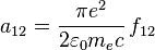 a_{12}=\frac{\pi e^2}{2 \varepsilon_0 m_e c}\,f_{12}