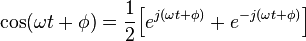 \ \cos(\omega t + \phi) = \frac{1}{2} \Big[ e^{j(\omega t + \phi)} + e^{-j(\omega t + \phi)}\Big]