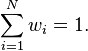  \sum_{i=1}^{N}w_i = 1. 