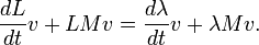 \frac{dL}{dt}v+LMv=\frac{d\lambda}{dt}v+\lambda Mv.