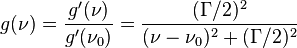 g(\nu) = { g'(\nu) \over g'(\nu_0) } = { (\Gamma / 2)^2 \over (\nu - \nu_0)^2 + (\Gamma /2 )^2 } 