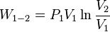 W_{1-2} = P_1 V_1 \ln \frac{V_2}{V_1}