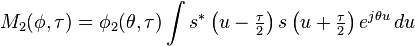 M_2(\phi,\tau) = \phi_2(\theta,\tau)\int s^*\left(u-\tfrac{\tau}{2}\right)s\left(u+\tfrac{\tau}{2}\right)e^{j\theta u}\, du