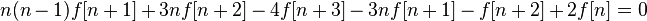  n(n-1)f[n+1] + 3nf[n+2] -4f[n+3] -3nf[n+1] -f[n+2]+ 2f[n] = 0