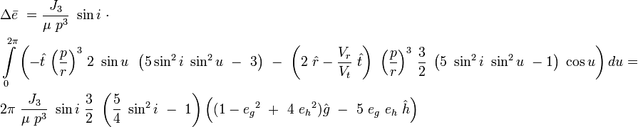 
\begin{align}
&\Delta \bar{e}\ =\frac {J_3}{\mu\ p^3}\ \sin i\  \cdot \\ 
&\int\limits_{0}^{2\pi}\left(-\hat{t}\ {\left(\frac{p}{r}\right)}^3\ 2 \ \sin u\,\ \left(5\sin^2 i \ \sin^2 u\ -\ 3\right)\ - \ \left(2\ \hat{r}-\frac{V_r}{V_t}\ \hat{t}\right)\ {\left(\frac{p}{r}\right)}^3\ \frac{3}{2}\ \left(5\ \sin^2 i \ \sin^2 u\ -1\right) \ \cos u\right)du = \\
&2\pi\ \frac {J_3}{\mu\ p^3}\ \sin i\ \frac{3}{2}\ \left(\frac{5}{4}\ \sin^2 i\ -\ 1\right)\left((1-{e_g}^2\ +\ 4\ {e_h}^2)\hat{g}\ -\ 5\ e_g\ e_h\ \hat{h}\right)
\end{align}
