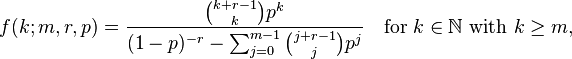  f(k;m,r,p) = \frac{{k+r-1 \choose k} p^k}{(1-p)^{-r}-\sum_{j=0}^{m-1}{j+r-1 \choose j} p^j}\quad\text{for }k\in{\mathbb N}\text{ with }k\ge m,