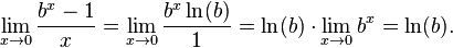 \lim_{x\to 0}{\frac{b^x-1}{x}}=\lim_{x\to 0}{\frac{b^x\ln(b)}{1}}=\ln(b)\cdot \lim_{x\to 0}{b^x}=\ln(b).