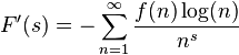 F'(s) =-\sum_{n=1}^\infty \frac{f(n)\log(n)}{n^s}