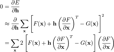 \begin{align}
 0 & = \dfrac{\partial E}{\partial \mathbf{h}} \\
   & \approx \dfrac{\partial}{\partial \mathbf{h}}\sum_{\mathbf{x}}\left [F(\mathbf{x})+\mathbf{h}\left(\dfrac{\partial F}{\partial \mathbf{x}}\right)^{T}-G(\mathbf{x})\right ]^{2} \\
   & = \sum_{\mathbf{x}}2\left [F(\mathbf{x})+\mathbf{h}\left(\dfrac{\partial F}{\partial \mathbf{x}}\right)^{T}-G(\mathbf{x})\right ] \left(\dfrac{\partial F}{\partial \mathbf{x}}\right)
\end{align}