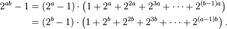 \begin{align}2^{ab}-1&=(2^a-1)\cdot \left(1+2^a+2^{2a}+2^{3a}+\cdots+2^{(b-1)a}\right)\\&=(2^b-1)\cdot \left(1+2^b+2^{2b}+2^{3b}+\cdots+2^{(a-1)b}\right). \end{align}