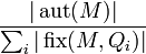 \frac{|\operatorname{aut}(M)|}{\sum_i|\operatorname{fix}(M,Q_i)|}