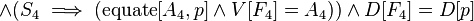  \and (S_4 \implies (\operatorname{equate}[A_4, p] \and V[F_4] = A_4)) \and D[F_4] = D[p] 