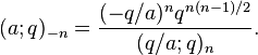 (a;q)_{-n} = \frac{(-q/a)^n q^{n(n-1)/2}} {(q/a;q)_n}.