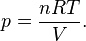 p = \frac{n R T}{V}.