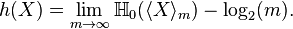 h(X)=\lim_{m\rightarrow \infty}\H_0(\langle X\rangle_m)-\log_2(m).