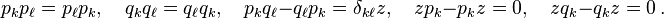  p_k p_\ell = p_\ell p_k, \quad q_k q_\ell = q_\ell q_k, \quad p_k q_\ell - q_\ell p_k = \delta_{k \ell} z, \quad z p_k - p_k z =0, \quad z q_k - q_k z =0~.