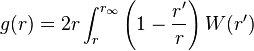 
g(r) = 2 r \int^{r_\infty}_r
    \left(1-\frac{r^\prime}{r}\right)W(r^\prime)
