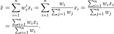 \begin{align}
\bar{x} &= \sum_{i=1}^n w'_i x_i= \sum_{i=1}^n \frac{w_i}{\sum_{j=1}^n w_j} x_i = \frac{ \sum_{i=1}^n w_i x_i}{\sum_{j=1}^n w_j}
\\
& = \frac{ \sum_{i=1}^n w_i x_i}{\sum_{i=1}^n w_i}.
\end{align}
