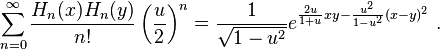 \sum_{n=0}^\infty \frac{H_n(x)H_n(y)}{n!}\left(\frac u 2\right)^n= \frac{1}{\sqrt{1-u^2}} e^{\frac{2u}{1+u}x y-\frac{u^2}{1-u^2}(x-y)^2}~.