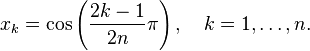  x_k = \cos\left(\frac{2k-1}{2n}\pi\right),\quad k=1,\ldots,n.