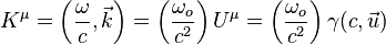 K^\mu = \left(\frac{\omega}{c}, \vec{k} \right) = \left(\frac{\omega_o}{c^2}\right)U^\mu = \left(\frac{\omega_o}{c^2}\right) \gamma (c,\vec{u})