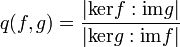  q(f,g) = \frac{|\mathrm{ker} f:\mathrm{im} g|}{|\mathrm{ker} g:\mathrm{im} f|} 