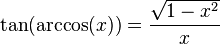 \tan(\arccos(x)) = \frac{\sqrt{1-x^2}}{x}