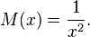 M(x)={\frac {1}{x^{2}}}.