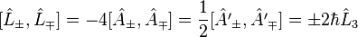 [\hat{L}_{\pm},\hat{L}_{\mp}]=-4[\hat{A}_{\pm},\hat{A}_{\mp}]=\frac{1}{2}[\hat{A'}_{\pm},\hat{A'}_{\mp}]=\pm2\hbar\hat{L}_3