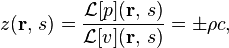 z(\mathbf{r},\, s) = \frac{\mathcal{L}[p](\mathbf{r},\, s)}{\mathcal{L}[v](\mathbf{r},\, s)} = \pm \rho c,