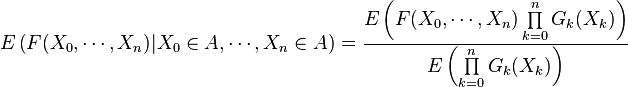 E\left(F(X_0,\cdots,X_n) | X_0\in A, \cdots, X_n\in A\right) =\frac{E\left(F(X_0,\cdots,X_n)\prod\limits_{k=0}^{n} G_k(X_k)\right)}{E\left(\prod\limits_{k=0}^{n} G_k(X_k)\right)}