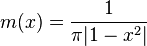  m( x ) = \frac{ 1 } { \pi | 1 - x^2 | } 