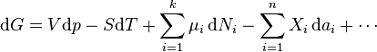 \mathrm{d}G =V\mathrm{d}p-S\mathrm{d}T+\sum_{i=1}^k \mu_i \,\mathrm{d}N_i - \sum_{i=1}^n X_i \,\mathrm{d}a_i + \cdots