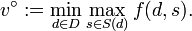 v^{\circ}:= \min_{d\in D}\max_{s\in S(d)}f(d,s).