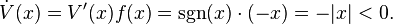 \dot V(x) = V'(x) f(x) = \mathrm{sgn}(x)\cdot (-x) = -|x|<0.