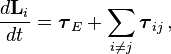  \frac{d\mathbf{L}_i}{dt} = \boldsymbol{\tau}_E + \sum_{i \neq j} \boldsymbol{\tau}_{ij} \,,