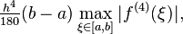 \tfrac{h^4}{180}(b-a) \max_{\xi\in[a,b]} |f^{(4)}(\xi)|,