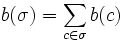 b(\sigma) = \sum_{c\in\sigma} b(c)