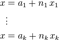 \begin{align}
x&= a_1 + n_1\,x_1\\
&\vdots\\
x&=a_k+n_k\,x_k
\end{align}