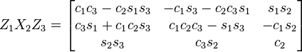 Z_1 X_2 Z_3 = \begin{bmatrix}
 c_1 c_3 - c_2 s_1 s_3 &  - c_1 s_3 - c_2 c_3 s_1 & s_1 s_2 \\
 c_3 s_1 + c_1 c_2 s_3 & c_1 c_2 c_3 - s_1 s_3 & - c_1 s_2 \\
 s_2 s_3 & c_3 s_2 & c_2 
\end{bmatrix}