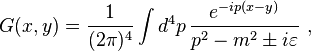 G(x,y) = \frac{1}{(2 \pi)^4} \int d^4p \, \frac{e^{-ip(x-y)}}{p^2 - m^2\pm i\varepsilon}  ~,