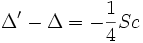 \Delta'-\Delta=-\frac{1}{4}Sc