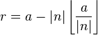 r = a - |n| \left\lfloor \frac{a}{\left|n\right|} \right\rfloor