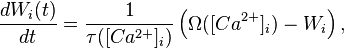 \frac{d W_i(t)}{d t}=\frac{1}{\tau([Ca^{2+}]_i)}\left(\Omega([Ca^{2+}]_i)-W_i\right),