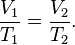 \frac{V_1}{T_1} = \frac{V_2}{T_2}.