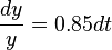 \frac{dy}{y} = 0.85dt