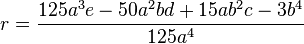 r = \frac{125a^3e-50a^2bd+15ab^2c-3b^4}{125a^4}