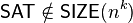 \mathsf{SAT} \notin \mathsf{SIZE}(n^k)